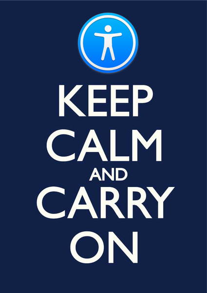 Poster: Keep Calm and Carry On Making Things Accessible